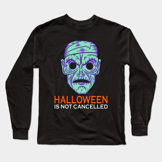 Halloween is not cancelled Long Sleeve T-Shirt by Tuckerjoneson13